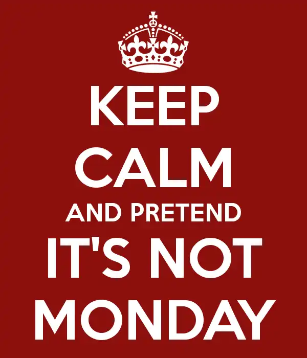 pretend-its-not-monday-meme